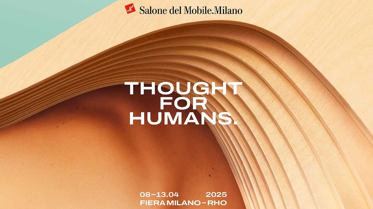 Salone del Mobile 2025 - theme thought for humans 1